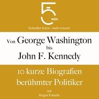 Produktbild: Von George Washington bis John F. Kennedy: 10 kurze Biografien ber&uuml;hmter Politiker