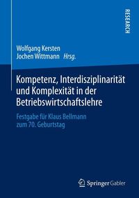 Produktbild: Kompetenz, Interdisziplinarit&auml;t und Komplexit&auml;t in der Betriebswirtschaftslehre