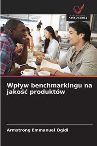 Produktbild: Wp&iquest;yw benchmarkingu na jako&iquest;&iquest; produkt&oacute;w