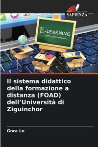 Produktbild: Il sistema didattico della formazione a distanza (FOAD) dell'Universit&agrave; di Ziguinchor