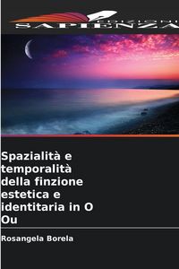Produktbild: Spazialit&agrave; e temporalit&agrave; della finzione estetica e identitaria in O Ou