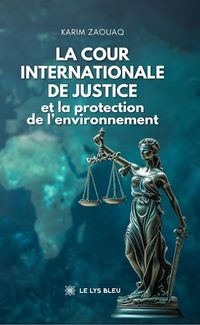 Produktbild: La Cour internationale de Justice et la protection de l'environnement