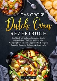 Produktbild: Das gro&szlig;e Dutch Oven Rezeptbuch