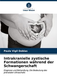 Produktbild: Intrakranielle zystische Formationen w&auml;hrend der Schwangerschaft