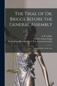 Produktbild: The Trial of Dr. Briggs Before the General Assembly