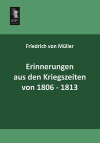 Produktbild: Erinnerungen aus den Kriegszeiten von 1806-1813