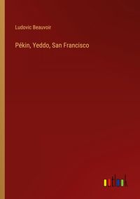 Produktbild: P&eacute;kin, Yeddo, San Francisco
