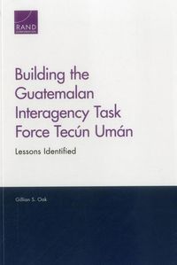 Produktbild: Building the Guatemalan Interagency Task Force Tec&uacute;n Um&aacute;n