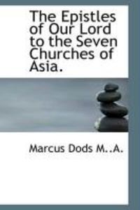 Produktbild: The Epistles of Our Lord to the Seven Churches of Asia.