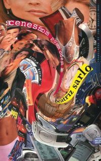 Produktbild: Sarlo, B: Scenes From Postmodern Life