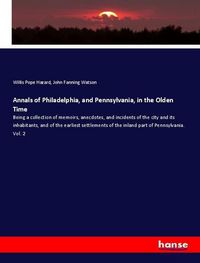 Produktbild: Annals of Philadelphia, and Pennsylvania, in the Olden Time