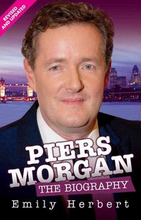 Produktbild: Herbert, E: Piers Morgan - the Biography