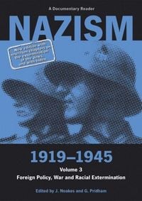 Produktbild: Nazism 1919-1945 Volume 3 - Foreign Policy, War and Racial Extermination: A Documentary Reader