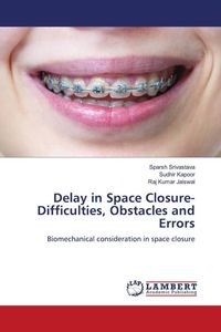 Produktbild: Delay in Space Closure- Difficulties, Obstacles and Errors