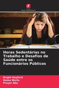 Produktbild: Horas Sedent&aacute;rias no Trabalho e Desafios de Sa&uacute;de entre os Funcion&aacute;rios P&uacute;blicos