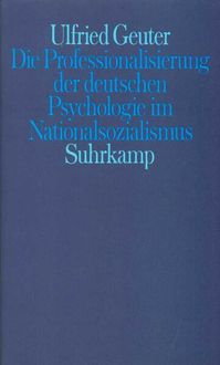 Bild vom Artikel Die Professionalisierung der deutschen Psychologie im Nationalsozialismus vom Autor Ulfried Geuter