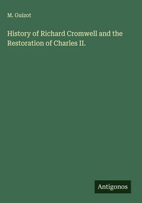 Produktbild: History of Richard Cromwell and the Restoration of Charles II.