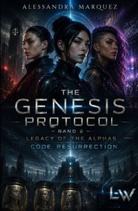Produktbild: THE GENESIS PROTOCOL / THE GENESIS PROTOCOL - Volume 2 - Legacy of the Alphas - Code: Resurrection
