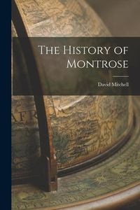 Bild vom Artikel The History of Montrose vom Autor David Mitchell