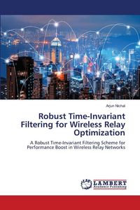 Produktbild: Robust Time-Invariant Filtering for Wireless Relay Optimization