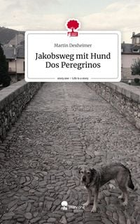 Produktbild: Jakobsweg mit Hund Dos Peregrinos. Life is a Story - story.one