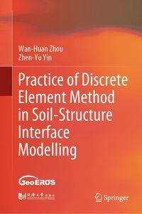 Produktbild: Practice of Discrete Element Method in Soil-Structure Interface Modelling