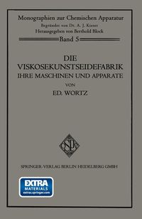 Bild vom Artikel Die Viskosekunstseidefabrik ihre Maschinen und Apparate vom Autor Eduard Wurtz