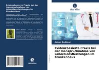 Produktbild: Evidenzbasierte Praxis bei der Inanspruchnahme von Labordienstleistungen im Krankenhaus