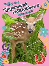 Produktbild: Tjejerna p&aring; ridklubben 8 - R&auml;dda Bambi!