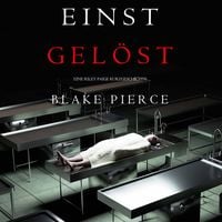 Produktbild: Einst Gel&ouml;st (Eine Riley Paige Kurzgeschichte)