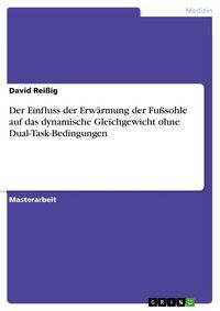 Produktbild: Der Einfluss der Erw&auml;rmung der Fu&szlig;sohle auf das dynamische Gleichgewicht ohne Dual-Task-Bedingungen