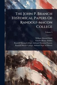 Produktbild: The John P. Branch Historical Papers Of Randolf-macon College