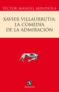 Produktbild: Xavier Villaurrutia: la comedia de la admiraci&oacute;n