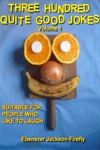 Produktbild: Three Hundred Quite Good Jokes. Volume One. (Jokes by the Hundred, #1)