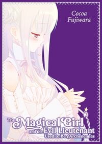 Produktbild: The Magical Girl and the Evil Lieutenant Used to Be Archenemies (Sammelband, deutsche Ausgabe)