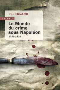 Produktbild: Le monde du crime sous Napol&eacute;on. 1799-1815