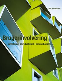 Produktbild: Brugerinvolvering - udvikling af b&aelig;redygtighed i almene boliger