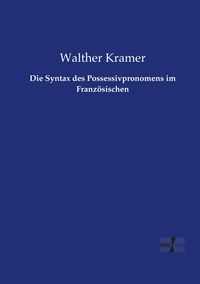 Produktbild: Die Syntax des Possessivpronomens im Franz&ouml;sischen