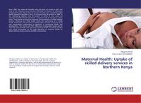 Produktbild: Maternal Health: Uptake of skilled delivery services in Northern Kenya