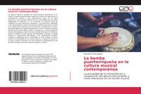 Produktbild: La bomba puertorrique&ntilde;a en la cultura musical contempor&aacute;nea