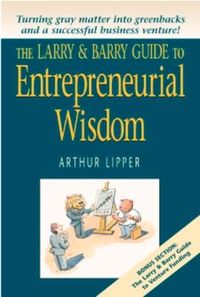 Produktbild: The Larry & Barry Guide to Entrepreneurial Wisdom