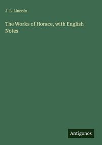 Produktbild: The Works of Horace, with English Notes