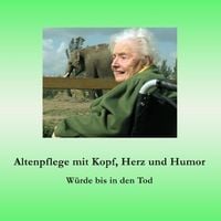 Produktbild: Altenpflege mit Kopf, Herz und Humor