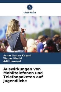 Produktbild: Auswirkungen von Mobiltelefonen und Telefonpaketen auf Jugendliche