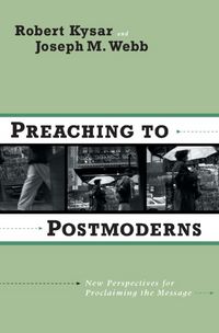 Produktbild: Preaching to Postmoderns: New Perspectives for Proclaiming the Message