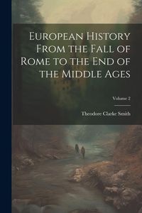 Produktbild: European History From the Fall of Rome to the End of the Middle Ages; Volume 2