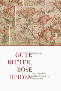 Bild vom Artikel Gute Ritter, böse Heiden vom Autor Niels Brandt