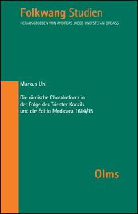 Produktbild: Die r&ouml;mische Choralreform in der Folge des Trienter Konzils und die Editio Medicaea 1614/15