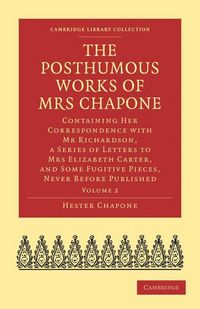 Produktbild: The Posthumous Works of Mrs Chapone - Volume 2