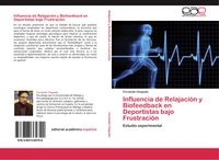 Produktbild: Influencia de Relajaci&oacute;n y Biofeedback en Deportistas bajo Frustraci&oacute;n